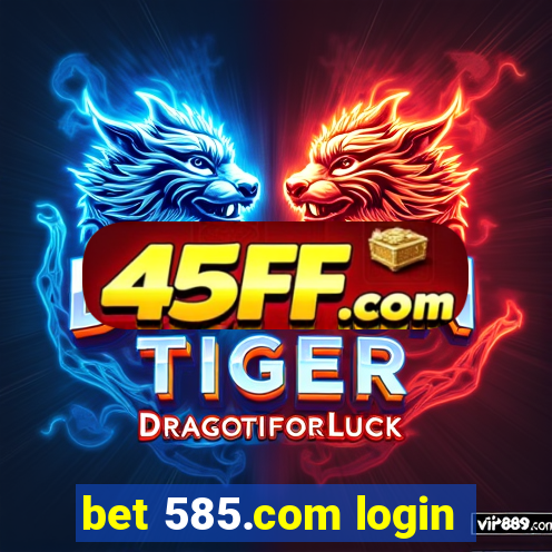 bet 585.com login